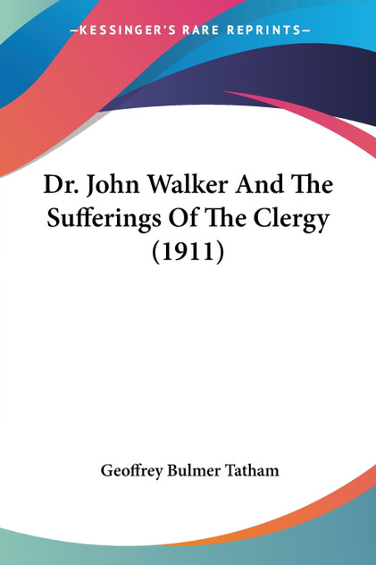 Dr. John Walker And The Sufferings Of The Clergy (1911)