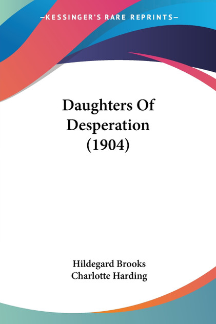 Daughters Of Desperation (1904) Daughters Of Desperation (1904)
