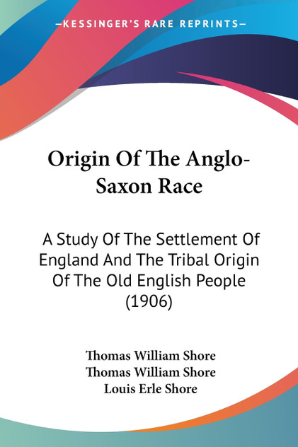 Origin Of The Anglo-Saxon Race Origin Of The Anglo-Saxon Race