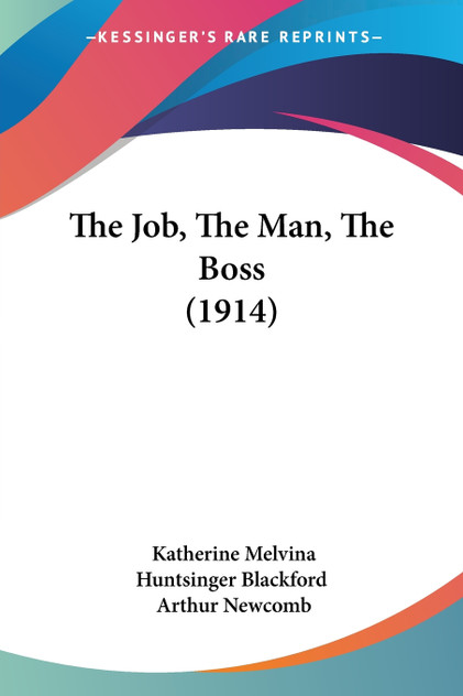 The Job, The Man, The Boss (1914) The Job, The Man, The Boss (1914)