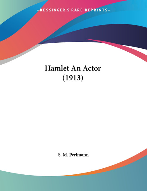 Hamlet An Actor (1913) Hamlet An Actor (1913)