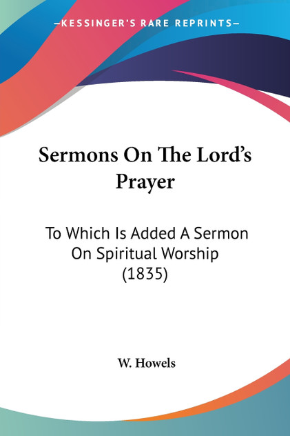 Sermons On The Lord's Prayer Sermons On The Lord's Prayer