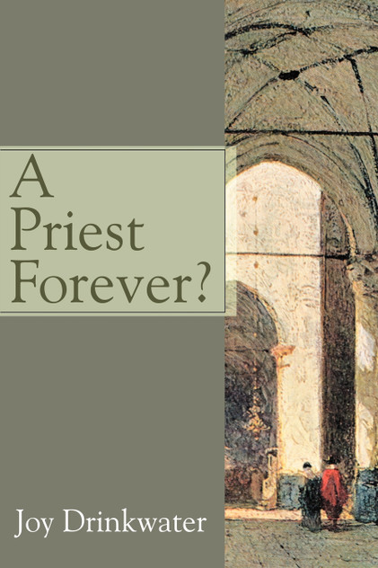 A Priest Forever? A Priest Forever?