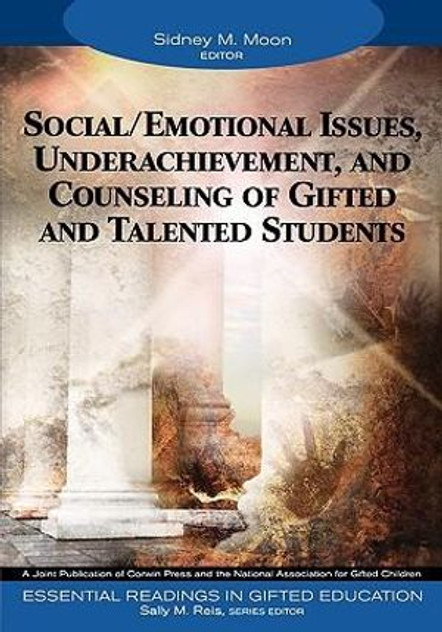 Social/Emotional Issues, Underachievement, and Counseling of Gifted and Talented Students Social/Emotional Issues, Underachievement, and Counseling of Gifted and Talented Students