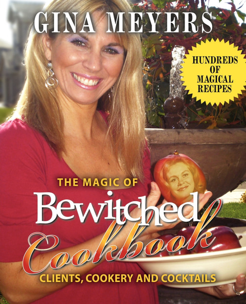 The Magic of Bewitched Cookbook The Magic of Bewitched Cookbook