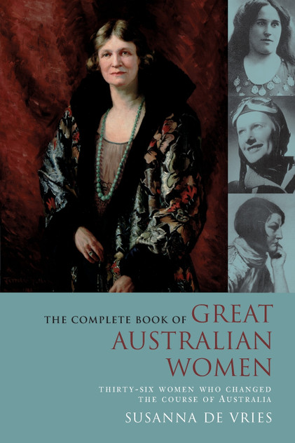 COMPLETE BOOK OF GREAT AUSTRALIAN WOMEN COMPLETE BOOK OF GREAT AUSTRALIAN WOMEN