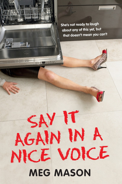 SAY IT AGAIN IN A NICE VOICE