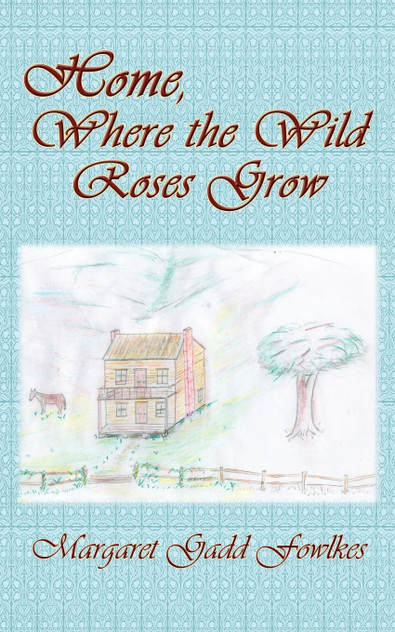 Home, Where the Wild Roses Grow Home, Where the Wild Roses Grow