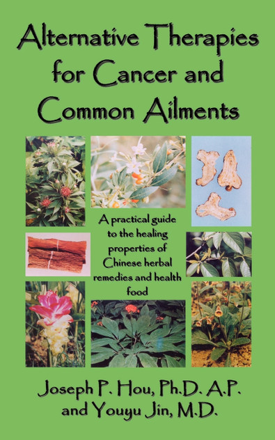 Alternative Therapies for Cancer and Common Ailments