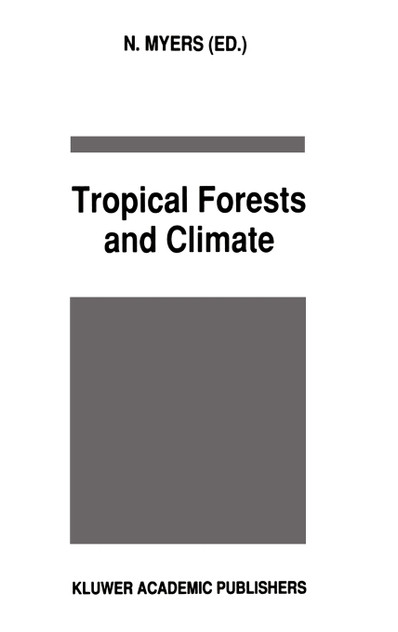 Tropical Forests and Climate Tropical Forests and Climate
