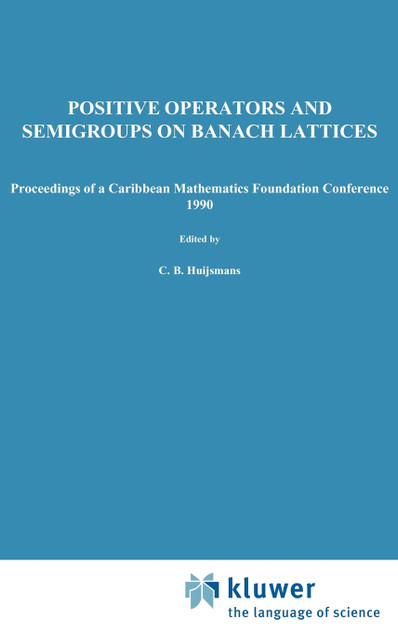 Positive Operators and Semigroups on Banach Lattices Positive Operators and Semigroups on Banach Lattices