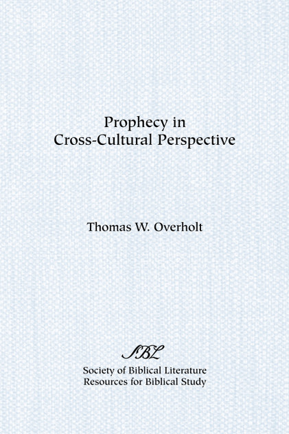 Prophecy in Cross-Cultural Perspective Prophecy in Cross-Cultural Perspective