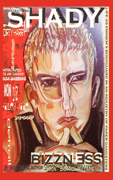 Shady Bizzness' Life as Eminem's Bodyguard in an Industry of Paper Gangsters Shady Bizzness' Life as Eminem's Bodyguard in an Industry of Paper Gangsters