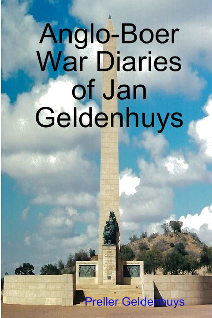 Anglo-Boer War Diaries of Jan Geldenhuys Anglo-Boer War Diaries of Jan Geldenhuys
