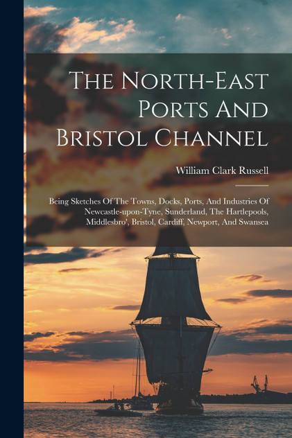 The North-east Ports And Bristol Channel