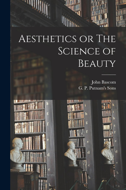 Aesthetics or The Science of Beauty Aesthetics or The Science of Beauty