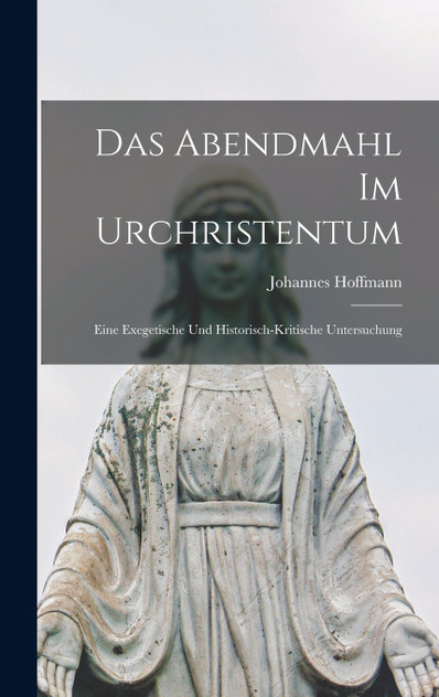 Das Abendmahl im Urchristentum Das Abendmahl im Urchristentum