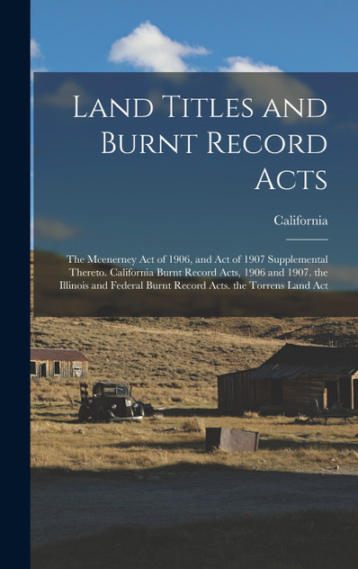 Land Titles and Burnt Record Acts Land Titles and Burnt Record Acts