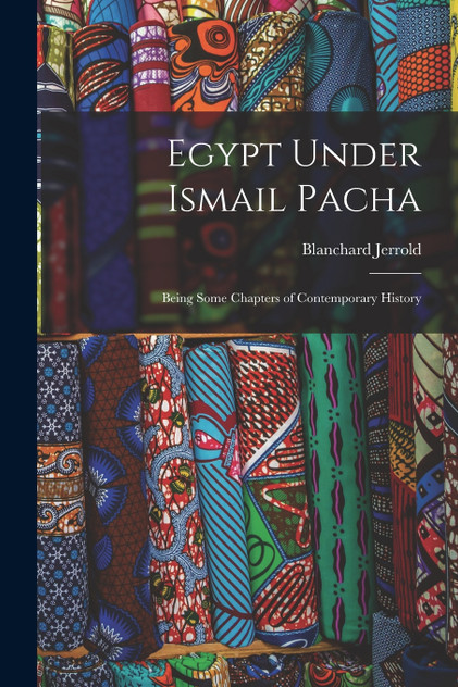 Egypt Under Ismail Pacha Egypt Under Ismail Pacha