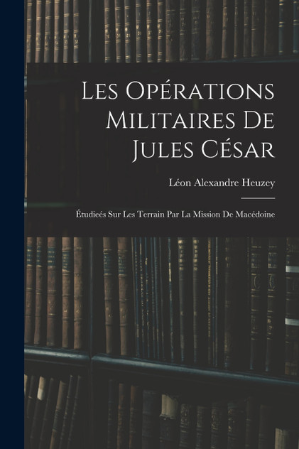 Les Opérations Militaires De Jules César