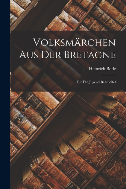 Volksmärchen aus der Bretagne Volksmärchen aus der Bretagne
