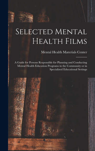 Selected Mental Health Films Selected Mental Health Films