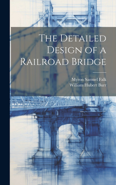 The Detailed Design of a Railroad Bridge The Detailed Design of a Railroad Bridge