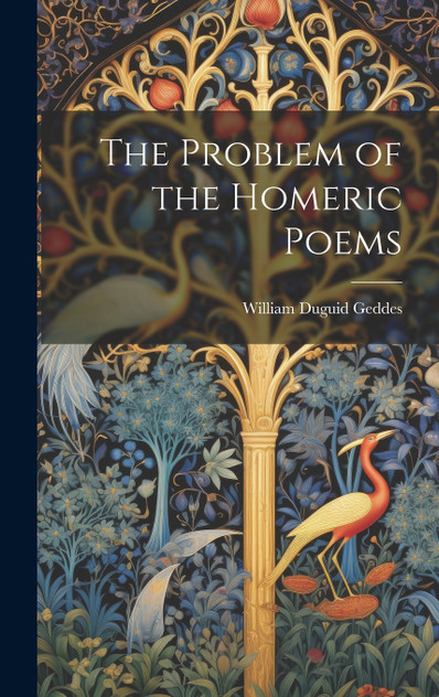 The Problem of the Homeric Poems The Problem of the Homeric Poems