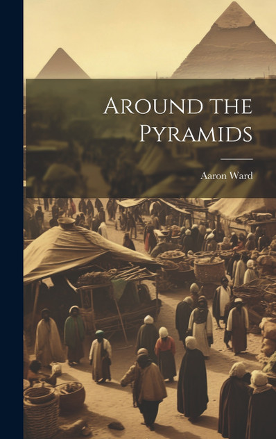 Around the Pyramids Around the Pyramids