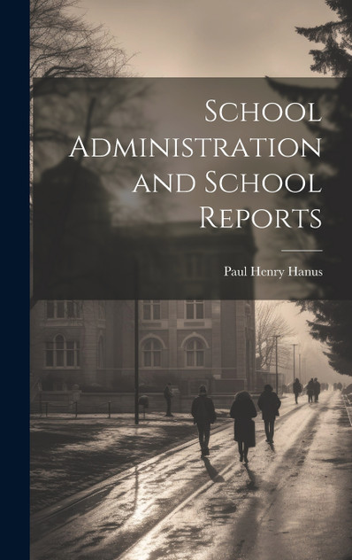 School Administration and School Reports School Administration and School Reports