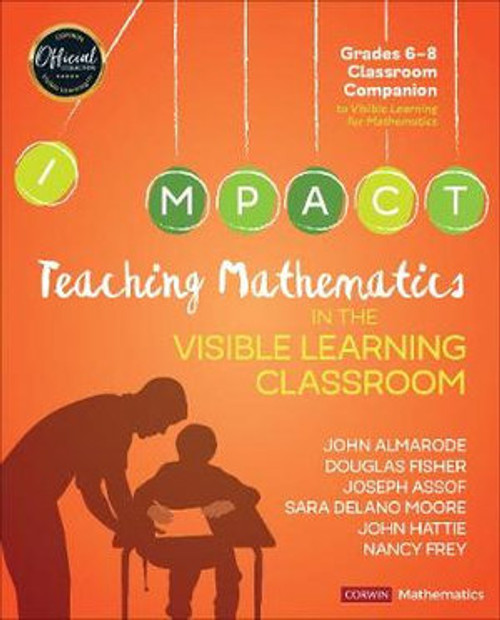 Teaching Mathematics in the Visible Learning Classroom, Grades 6-8 Teaching Mathematics in the Visible Learning Classroom, Grades 6-8