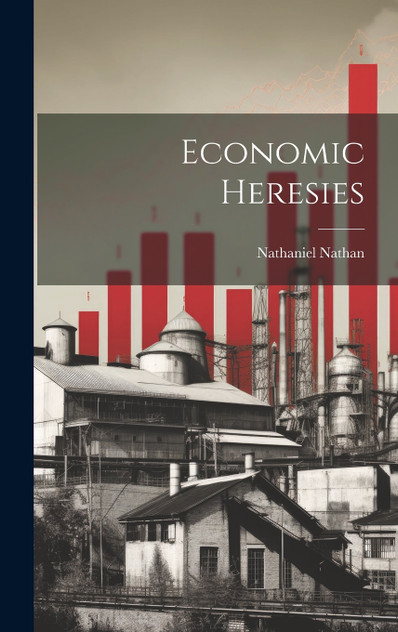 Economic Heresies Economic Heresies
