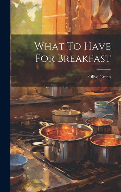 What To Have For Breakfast What To Have For Breakfast