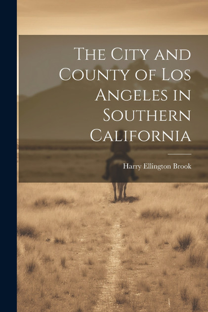 The City and County of Los Angeles in Southern California The City and County of Los Angeles in Southern California