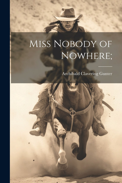 Miss Nobody of Nowhere; Miss Nobody of Nowhere;