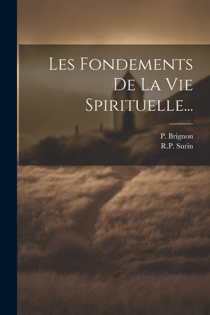 Les Fondements De La Vie Spirituelle... Les Fondements De La Vie Spirituelle...