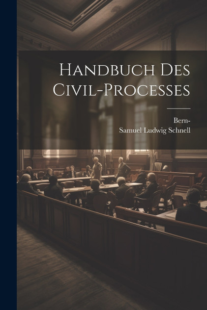 Handbuch des Civil-Processes Handbuch des Civil-Processes