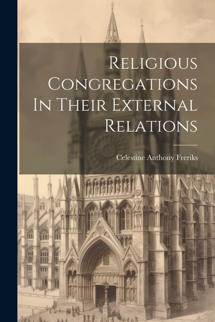 Religious Congregations In Their External Relations Religious Congregations In Their External Relations
