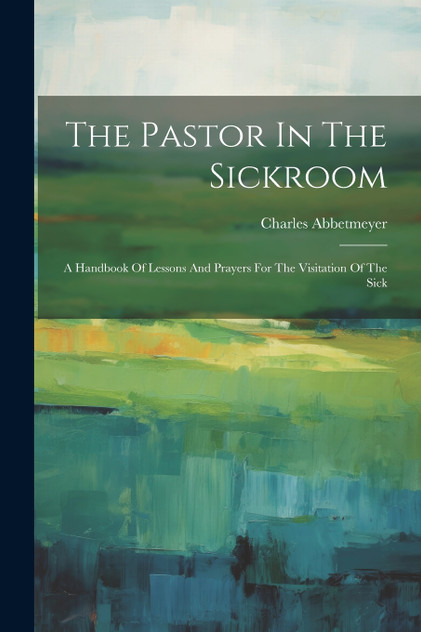 The Pastor In The Sickroom The Pastor In The Sickroom