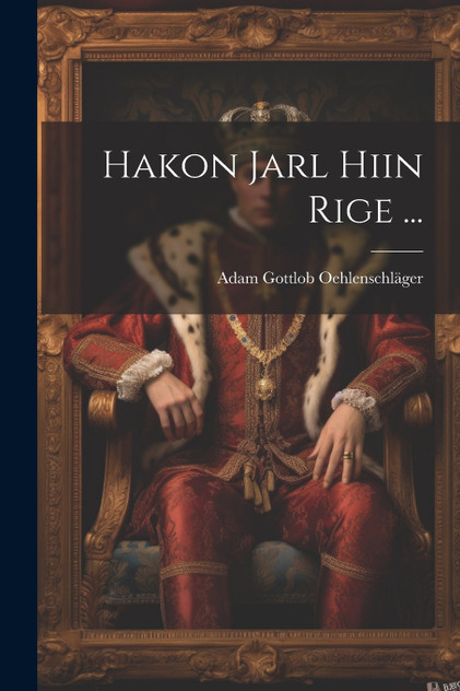 Hakon Jarl Hiin Rige ... Hakon Jarl Hiin Rige ...