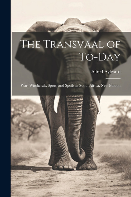 The Transvaal of To-day The Transvaal of To-day