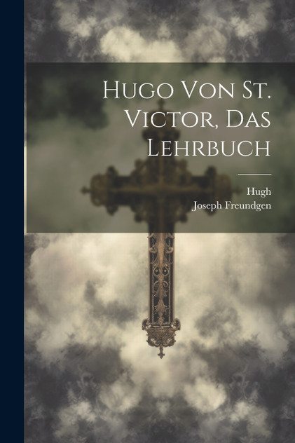 Hugo Von St. Victor, Das Lehrbuch