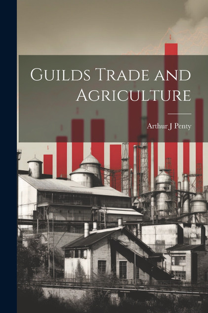Guilds Trade and Agriculture Guilds Trade and Agriculture