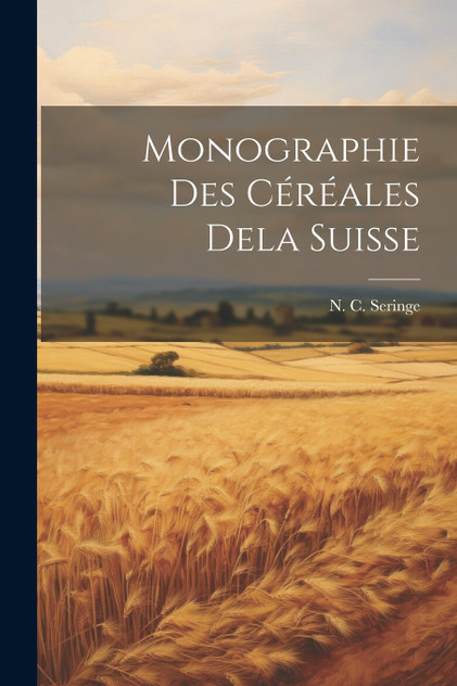 Monographie des Céréales Dela Suisse Monographie des Céréales Dela Suisse