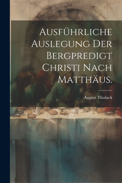 Ausführliche Auslegung der Bergpredigt Christi nach Matthäus.
