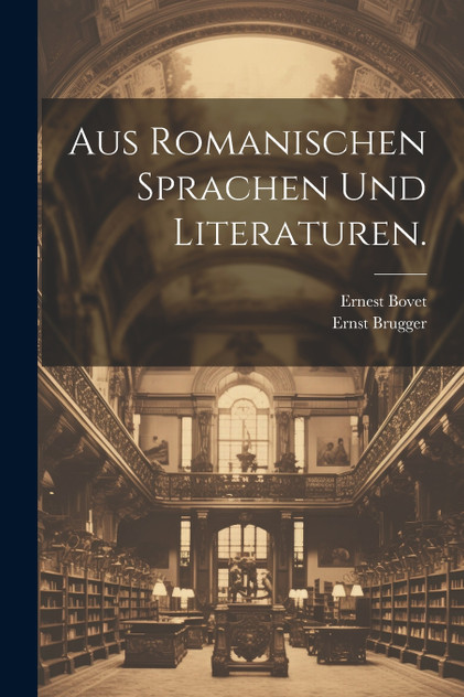 Aus Romanischen Sprachen und Literaturen. Aus Romanischen Sprachen und Literaturen.