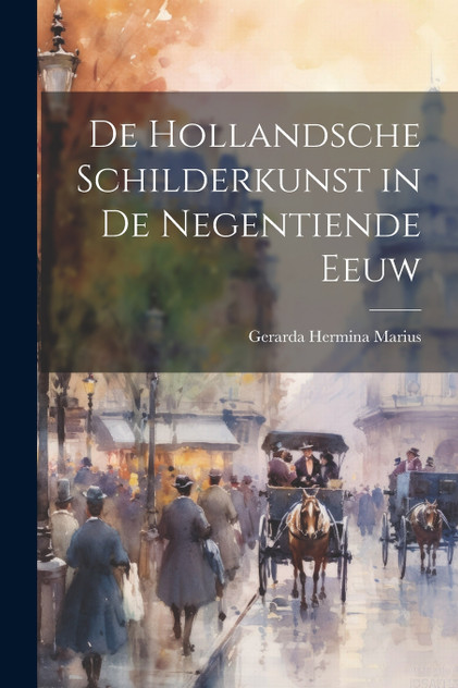 De Hollandsche schilderkunst in de negentiende eeuw De Hollandsche schilderkunst in de negentiende eeuw