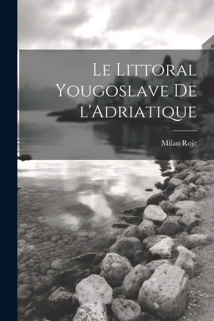 Le littoral yougoslave de l'Adriatique Le littoral yougoslave de l'Adriatique