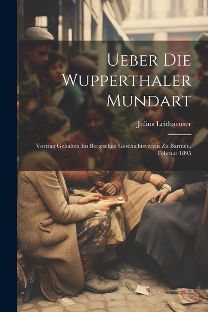 Ueber Die Wupperthaler Mundart Ueber Die Wupperthaler Mundart