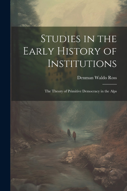 Studies in the Early History of Institutions Studies in the Early History of Institutions